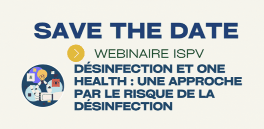 Webinaire ISPV - Désinfection et One Health : une approche par le risque de la désinfection