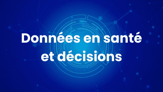 Données en santés et décisions